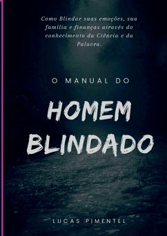 Manual Do Homem Blindado - de Lima Pimentel, Lucas