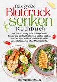 Das große Blutdruck senken Kochbuch Das große Blutdruck senken Kochbuch