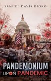 Pandemonium Upon Pandemic Pandemonium Upon Pandemic