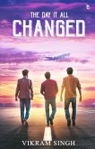 The Day It All Changed (Join three friends on a life-changing adventure) The Day It All Changed (Join three friends on a life-changing adventure)