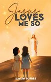 Jesus Loves Me So Jesus Loves Me So