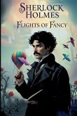 Sherlock Holmes, Flights of Fantcy Sherlock Holmes, Flights of Fantcy