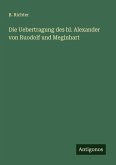 Die Uebertragung des hl. Alexander von Ruodolf und Meginhart