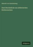 Zwei Bruchstücke aus altdeutschen Dichterwerken