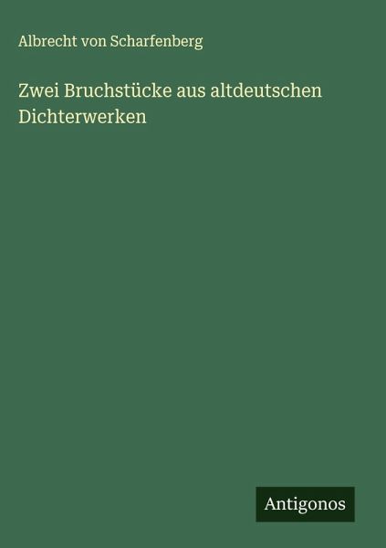 Zwei Bruchstücke aus altdeutschen Dichterwerken