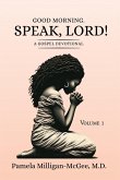 Good Morning. Speak, Lord! A Gospel Devotional Good Morning. Speak, Lord! A Gospel Devotional