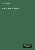 A. B. C. of snap shooting