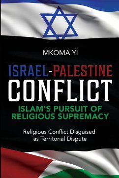 Cover Israel- Palestine Conflict, Islam's Pursuit of Religious Supremacy