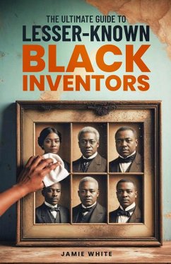 The Ultimate Guide To Lesser-Known Black Inventors - White, Jamie O