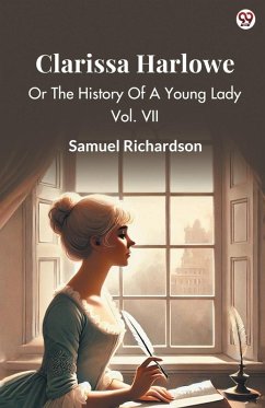 Cover Clarissa Harlowe Or The History Of A Young Lady Vol. VII