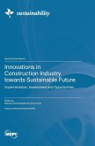 Innovations in Construction Industry towards Sustainable Future Innovations in Construction Industry towards Sustainable Future