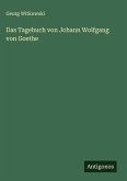 Das Tagebuch von Johann Wolfgang von Goethe