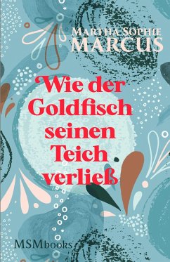 Cover Wie der Goldfisch seinen Teich verließ (eBook, ePUB)