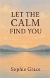 Let The Calm Find You - Bild 1