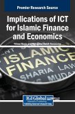 Implications of ICT for Islamic Finance and Economics Implications of ICT for Islamic Finance and Economics