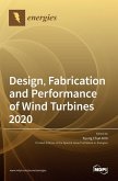 Design, Fabrication and Performance of Wind Turbines 2020 Design, Fabrication and Performance of Wind Turbines 2020