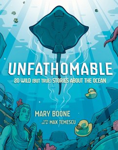 Cover Unfathomable: 20 Wild (But True) Stories about the Ocean