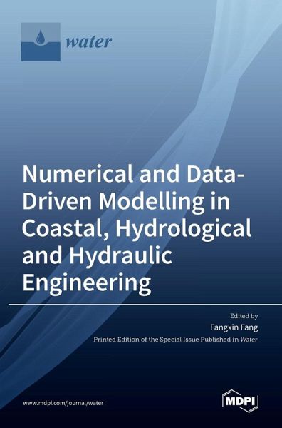 Numerical and Data-Driven Modelling in Coastal, Hydrological and Hydraulic Engineering Numerical and Data-Driven Modelling in Coastal, Hydrological and Hydraulic Engineering