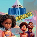 The Most Annoying Parents Ever The Most Annoying Parents Ever