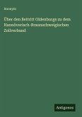 Über den Beitritt Oldenburgs zu dem Hannöverisch-Braunschweigischen Zollverband Über den Beitritt Oldenburgs zu dem Hannöverisch-Braunschweigischen Zollverband