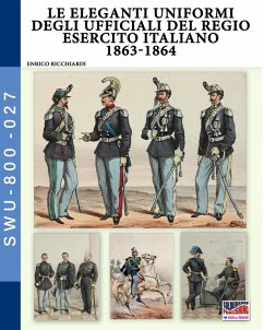 Cover Le eleganti uniformi degli ufficiali del Regio Esercito Italiano 1863-1864