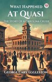 What Happened At Quasi The Story Of A Carolina Cruise What Happened At Quasi The Story Of A Carolina Cruise
