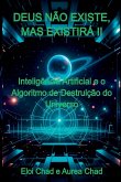 Deus Não Existe, Mas Existirá Ii