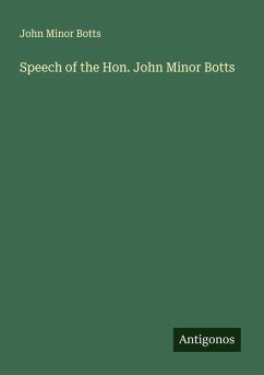Speech of the Hon. John Minor Botts - Botts, John Minor