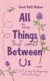 All the Things That Come Between Us All the Things That Come Between Us