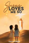Jesus Loves Me So Jesus Loves Me So