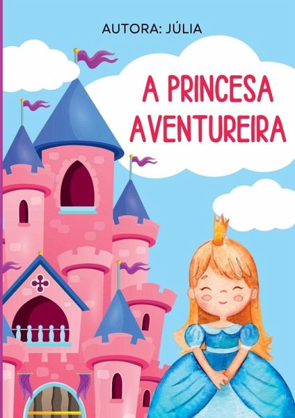 A Princesa Aventureira A Princesa Aventureira