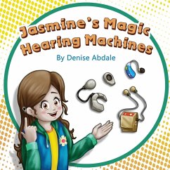Jasmine's Magic Hearing Machines - Abdale, Denise