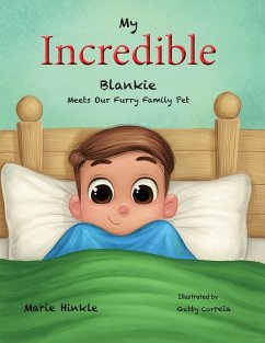 My Incredible Blankie Meets our Furry Family Pet - Hinkle, Marie
