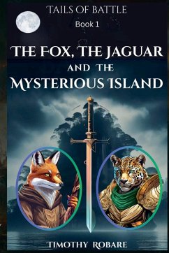 The Fox, the Jaguar, and the Mysterious Island - Robare, Timothy