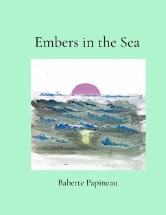 Embers in the Sea - Papineau, Babette Embers in the Sea - Papineau, Babette