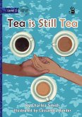 Tea is Still Tea - Our Yarning Tea is Still Tea - Our Yarning