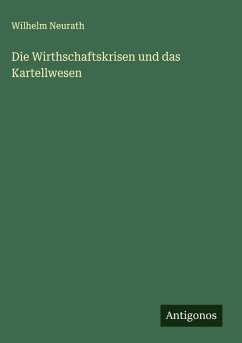 Cover Die Wirthschaftskrisen und das Kartellwesen