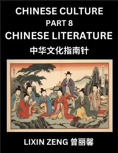 Chinese Culture (Part 8)- Chinese Literature, Learn Mandarin Chinese Language, Discover Ancient History and Culture, Reading Chinese Characters, Words, Paragraphs, Short Stories and Essays, Easy Lessons for Beginners, English, Pinyin, Intermediate and Adv - Zeng, Lixin