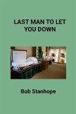 Last Man To Let You Down Last Man To Let You Down