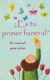 ¿Es Tu Primer Funeral? ¿Es Tu Primer Funeral?