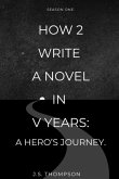 How 2 Write a Novel in V Years How 2 Write a Novel in V Years