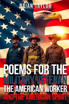 Cover Poems For the Military Veteran, the American Worker, and the American Spirit