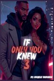 If Only You Knew 3 If Only You Knew 3