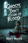 Ghosts Don't Clean Up Blood