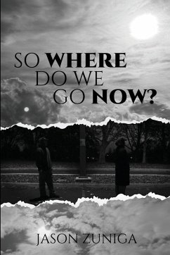 So Where Do We Go Now? - Zuniga, Jason