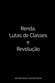 Renda, Lutas De Classes E Revolução