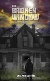 The Broken Window (One Act Edition)