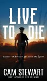 LIVE to DIE