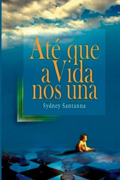 Até Que A Vida Nos Una - Santanna, Sydney
