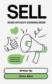 Sell ¿¿More Without Working More Sell ¿¿More Without Working More